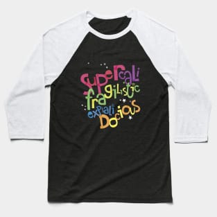 supercalifragilisticexpialidocious Baseball T-Shirt